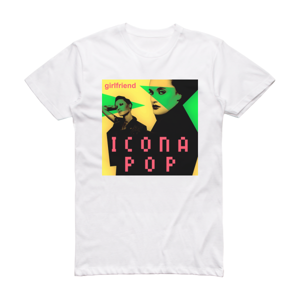 Icona Pop Girlfriend Album Cover T-Shirt White