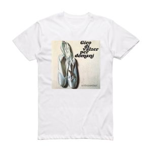 Arti and mestieri Giro Di Valzer Per Domani Album Cover T-Shirt White