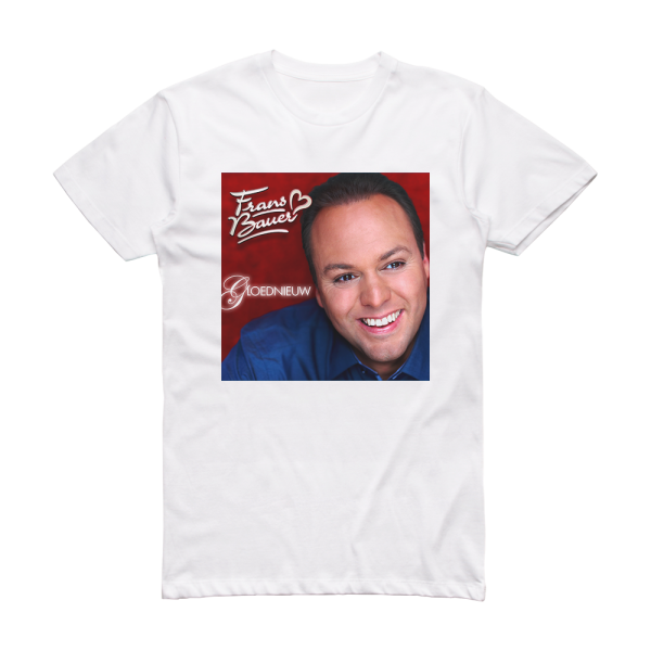 Frans Bauer Gloednieuw Album Cover T-Shirt White