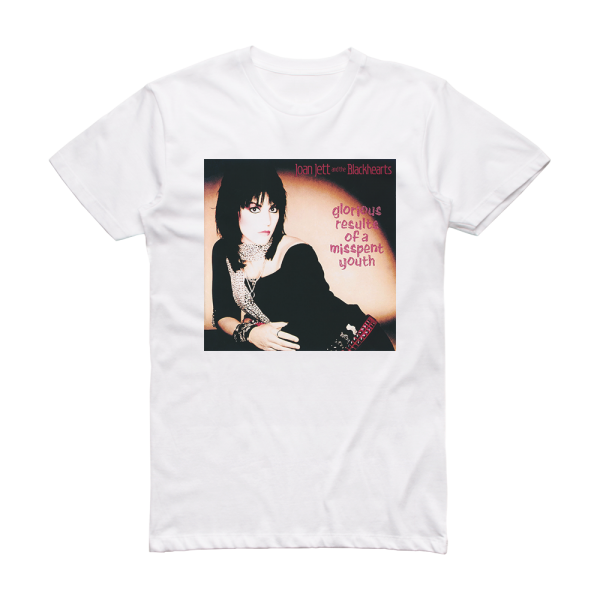 Joan Jett and The Blackhearts Glorious Results Of A Misspent Youth Album Cover T-Shirt White