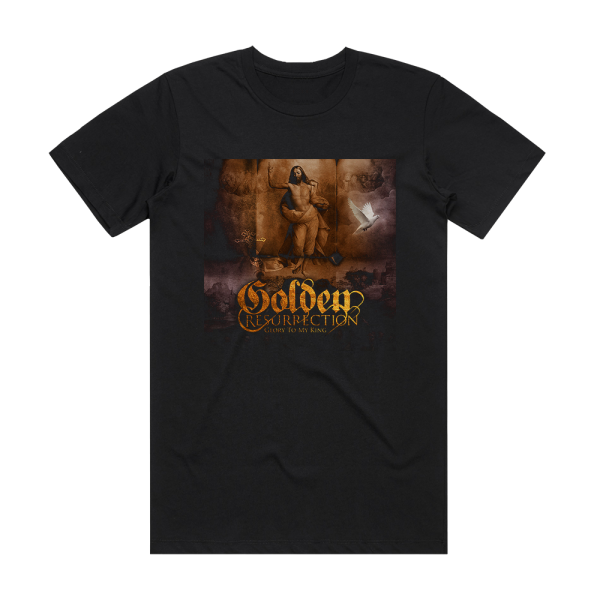 Golden Resurrection Glory To My King Album Cover T-Shirt Black