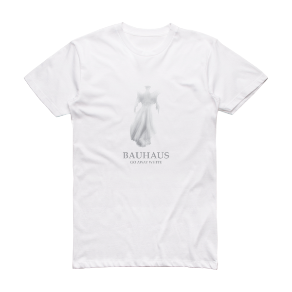 Bauhaus Go Away White Album Cover T-Shirt White