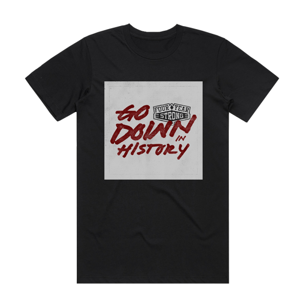 Four Year Strong Go Down In History Album Cover T-Shirt Black