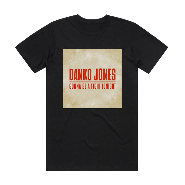 Danko Jones Gonna Be A Fight Tonight Album Cover T-Shirt Black