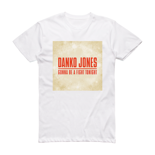 Danko Jones Gonna Be A Fight Tonight Album Cover T-Shirt White