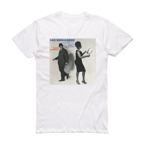 Lou Donaldson Good Gracious Album Cover T-Shirt White