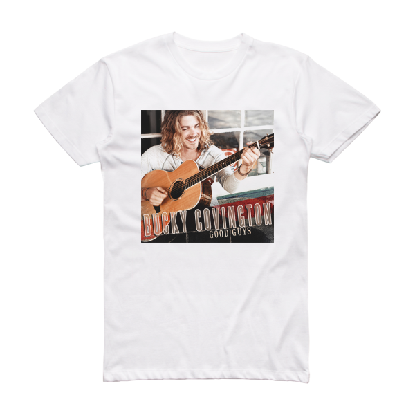 Bucky Covington Good Guys Album Cover T-Shirt White