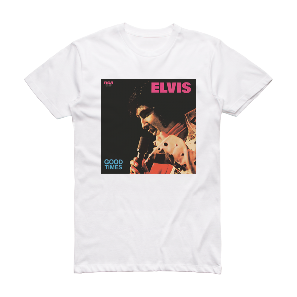 Elvis Presley Good Times Album Cover T-Shirt White