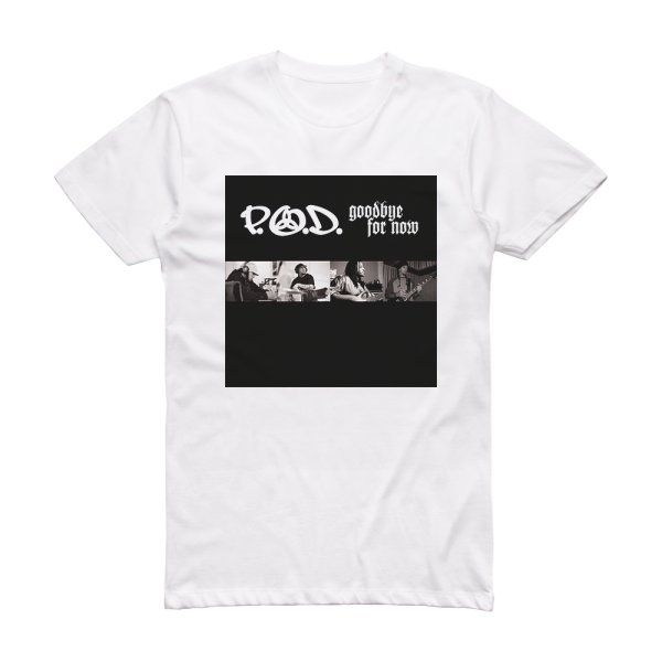 P O D Goodbye For Now Album Cover T-Shirt White