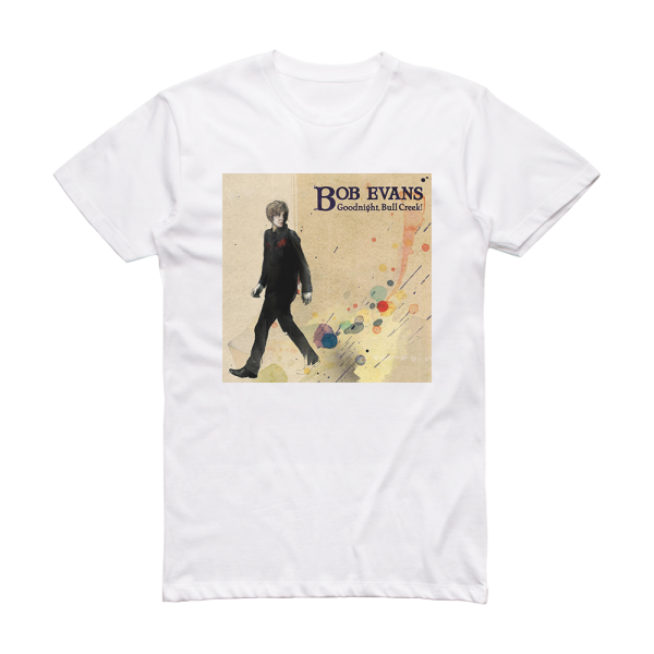 Bob Evans Goodnight Bull Creek Album Cover T-Shirt White