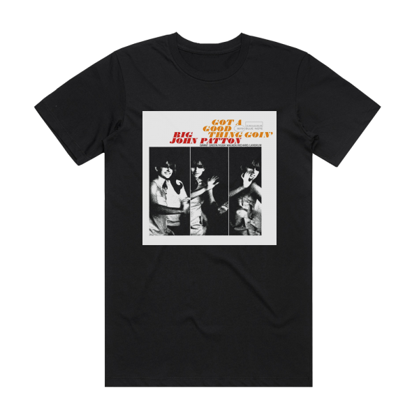 John Patton Got A Good Thing Goin Album Cover T-Shirt Black