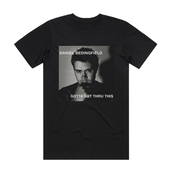 Daniel Bedingfield Gotta Get Thru This 1 Album Cover T-Shirt Black