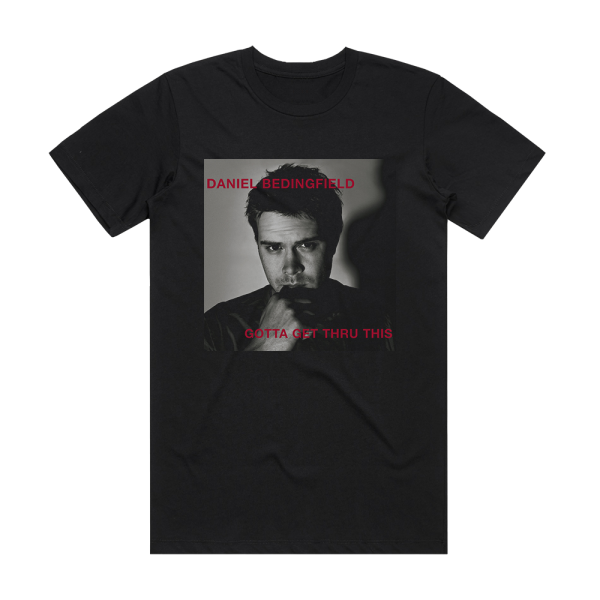 Daniel Bedingfield Gotta Get Thru This 2 Album Cover T-Shirt Black