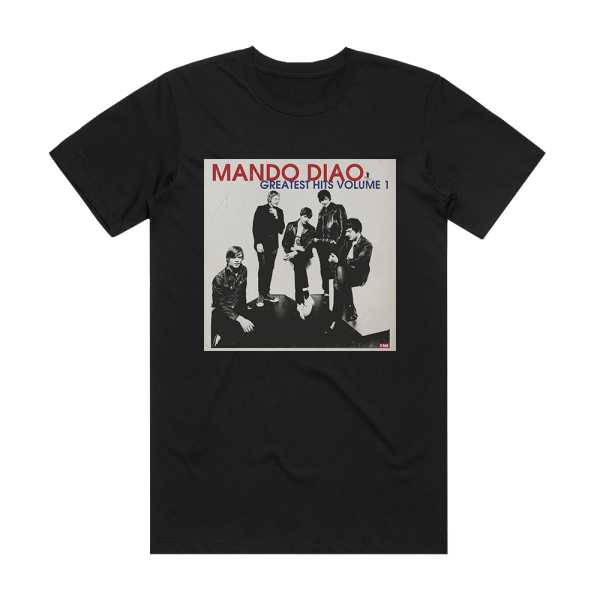 Mando Diao Greatest Hits Volume 1 Album Cover T-Shirt Black