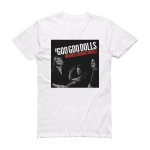 Goo Goo Dolls Greatest Hits Volume One The Singles Album Cover T-Shirt ...