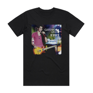 Gusttavo Lima Gusttavo Lima E Voc Album Cover T-Shirt Black