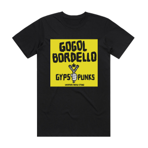 Gogol Bordello Gypsy Punks Underdog World Strike 2 Album Cover T-Shirt Black