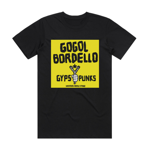 Gogol Bordello Gypsy Punks Underdog World Strike 2 Album Cover T-Shirt Black