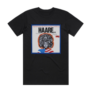Galt MacDermot Haare Hair Originalaufnahme Der Deutschsprachigen Urauffhrun 1 Album Cover T-Shirt Black