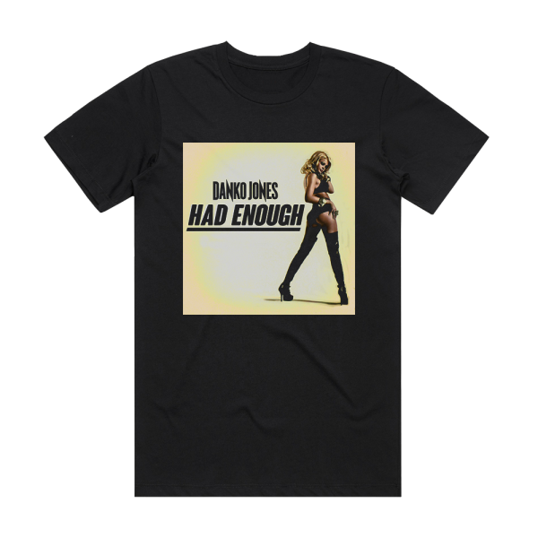 Danko Jones Had Enough 1 Album Cover T-Shirt Black