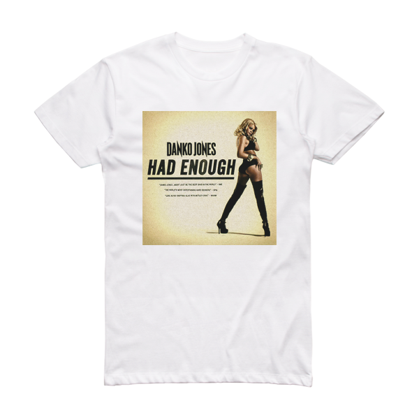 Danko Jones Had Enough 2 Album Cover T-Shirt White