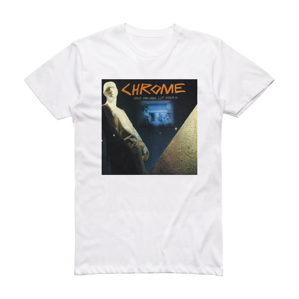 Chrome Half Machine Lip Moves Album Cover T-Shirt White