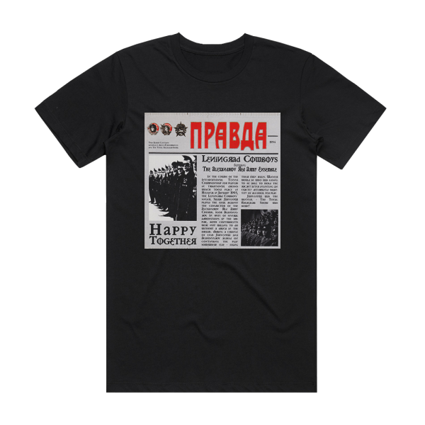 Leningrad Cowboys Happy Together Feat Alexandrov Red Army Ensemble Album Cover T-Shirt Black