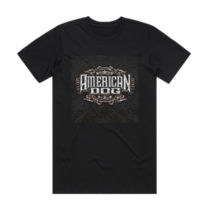 American Dog Hard Album Cover T-Shirt Black