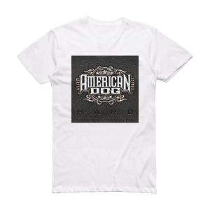 American Dog Hard Album Cover T-Shirt White