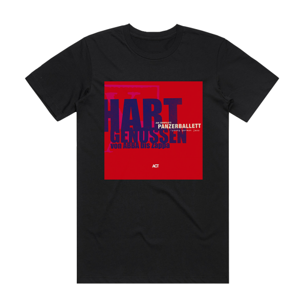 Panzerballett Hart Genossen Von Abba Bis Zappa Album Cover T-Shirt Black