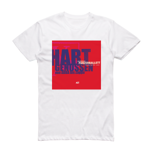 Panzerballett Hart Genossen Von Abba Bis Zappa Album Cover T-Shirt White