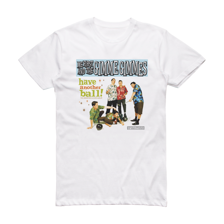 Me First and the Gimme Gimmes Have Another Ball Album Cover T-Shirt ...