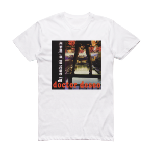 Doctor Deseo Hay Cuentos An Por Inventar Album Cover T-Shirt White