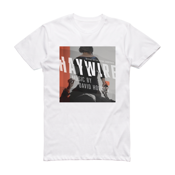 David Holmes Haywire Original Motion Picture Sountrack Album Cover T-Shirt White