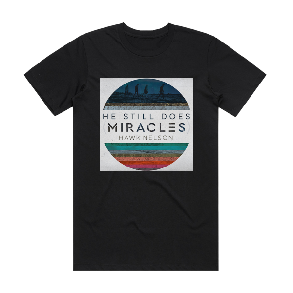 Hawk Nelson He Still Does Miracles Album Cover T-Shirt Black