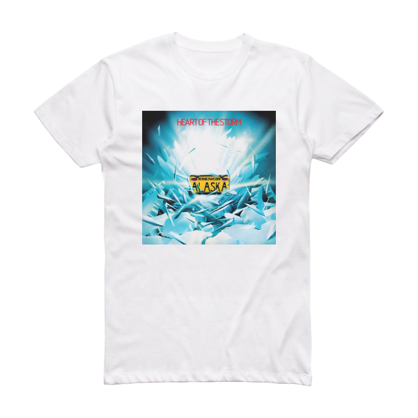 Alaska Heart Of The Storm Album Cover T-Shirt White
