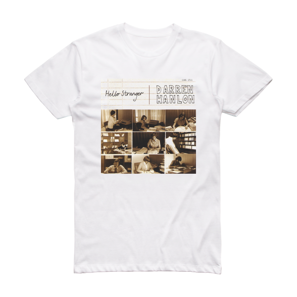 Darren Hanlon Hello Stranger Album Cover T-Shirt White