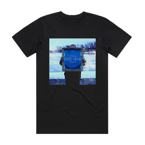 La Dispute Here Hear Volume 3 Album Cover T-Shirt Black