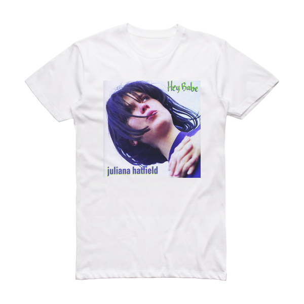 Juliana Hatfield Hey Babe Album Cover T-Shirt White