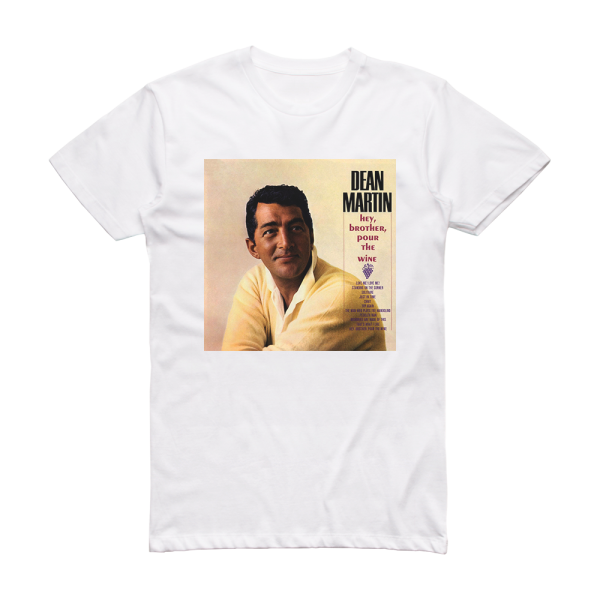 Dean Martin Hey Brother Pour The Wine Album Cover T-Shirt White