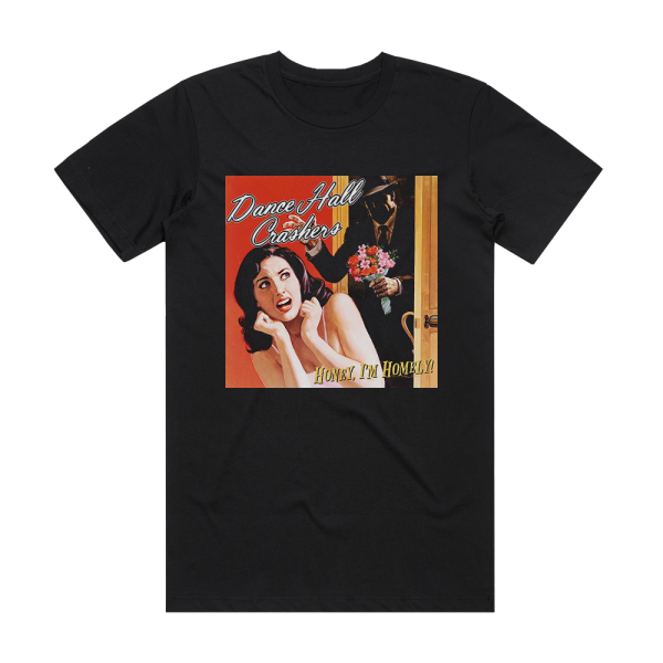 Dance Hall Crashers Honey Im Homely Album Cover T-Shirt Black