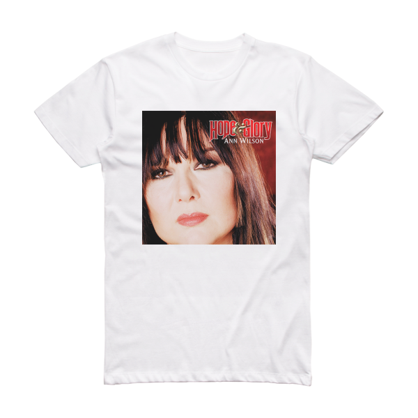 Ann Wilson Hope Glory Album Cover T-Shirt White