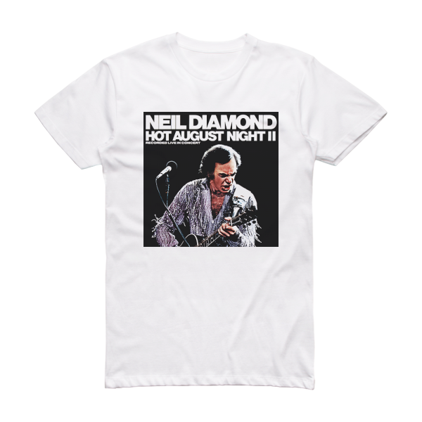 Neil Diamond Hot August Night Ii Album Cover T-Shirt White