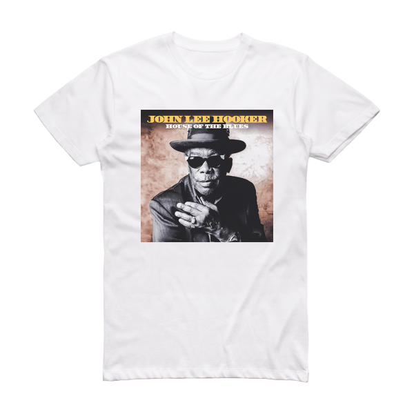 John Lee Hooker House Of The Blues Album Cover T-Shirt White