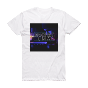 Manafest Human Lite Mix Album Cover T-Shirt White