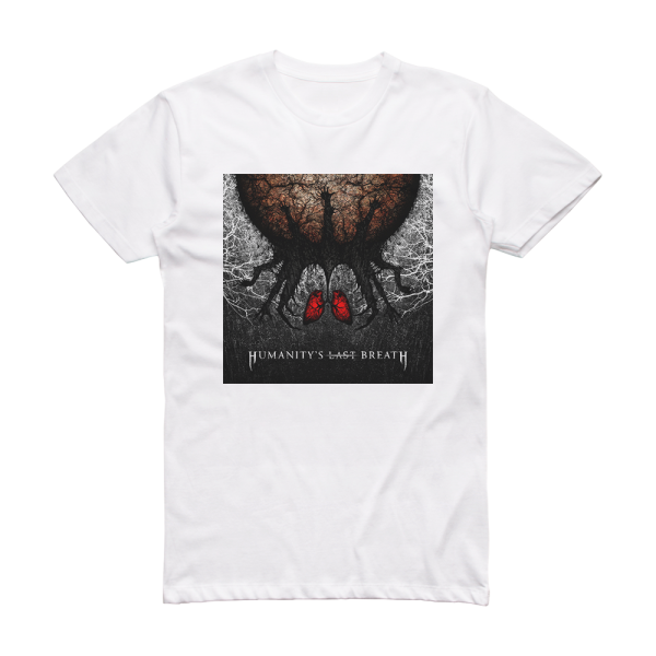 Humanitys Last Breath Humanitys Last Breath Album Cover T-Shirt White