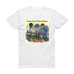 Anatomy Humans From A Distorted Planet Album Cover T-Shirt White