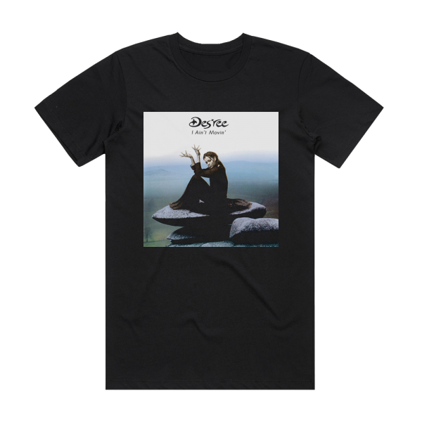 Desree I Aint Movin 2 Album Cover T-Shirt Black