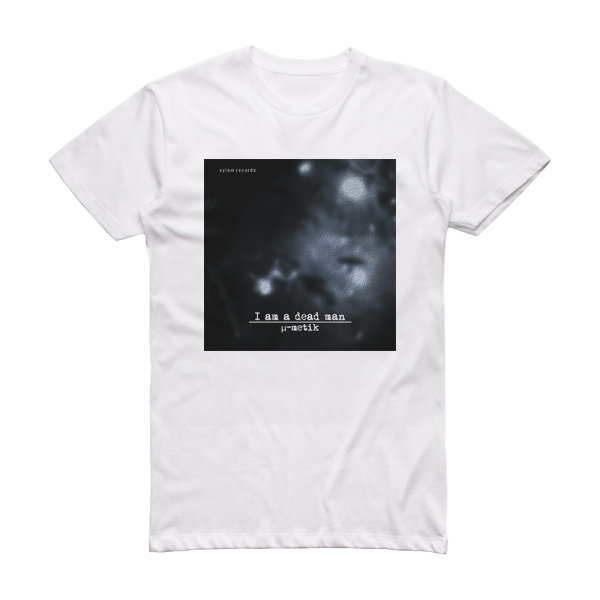 Mimetik I Am A Dead Man Album Cover T-Shirt White
