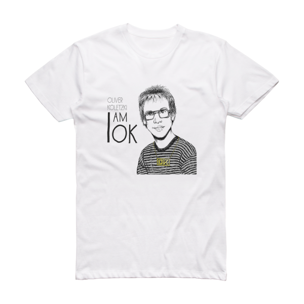 Oliver Koletzki I Am Ok Album Cover T-Shirt White